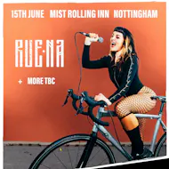 Ruena + more TBA, Mist Rolling Inn - Nottingham at The Mist Rolling Inn