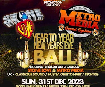 YEAR TO YEAR, NEW YEARS EVE BALL Feat  STONE LOVE / METRO MEDIA