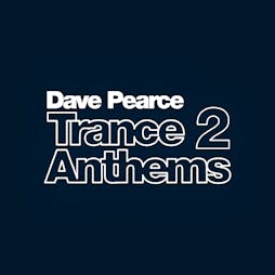 Dave Pearce Trance Anthems Tickets | Camp And Furnace Liverpool   | Sat 19th October 2019 Lineup