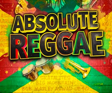 Absolute Reggae Hosted by Johnny 2 Bad