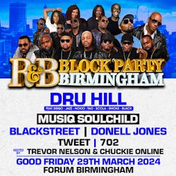 R&B Block Party B'ham Dru Hill Musiq BLACKstreet & Donell Jones Tickets | Forum Birmingham Birmingham  | Fri 29th March 2024 Lineup