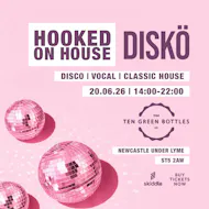 Hooked on House 20.06.26 at Ten Green Bottles