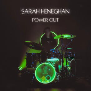 Sarah Heneghan Presents: Power Out & Album Launch