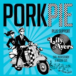 PorkPie Live plus Special Guest Support Lily Ayers Tickets | Riverside Newcastle RIVERSIDE, Neptune H  | Sat 12th March 2022 Lineup