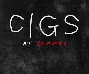 Cigs - an audio experience #1 at Jimmy's
