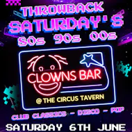 Throwback Saturdays @ The Clowns Bar at Circus Tavern