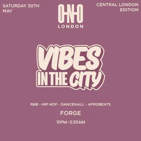 Vibes In The City - Central London (Free B4 11PM With A Ticket)