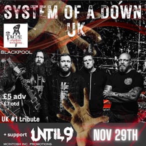 System Of A Down UK and Until 9