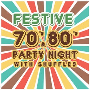 Festive 70's & 80's Party Night with Shuffles