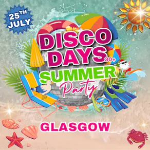 Disco Days Vs Dance Days Glasgow | Summer Party Edition