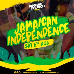 The Reggae Brunch Presents - JAMAICA INDEPENDENCE SAT 6TH AUG Tickets | Brixton Jamm London  | Sat 6th August 2022 Lineup