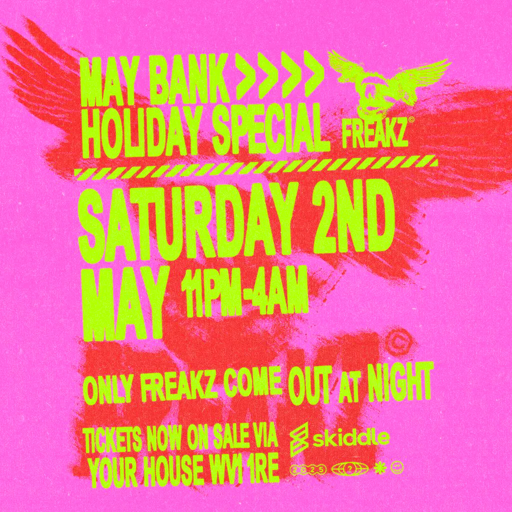 Freakz May Bank Holiday Special at YOUR HOUSE