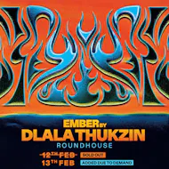 Labyrinth presents: Ember by Dlala Thukzin Added Date at Roundhouse