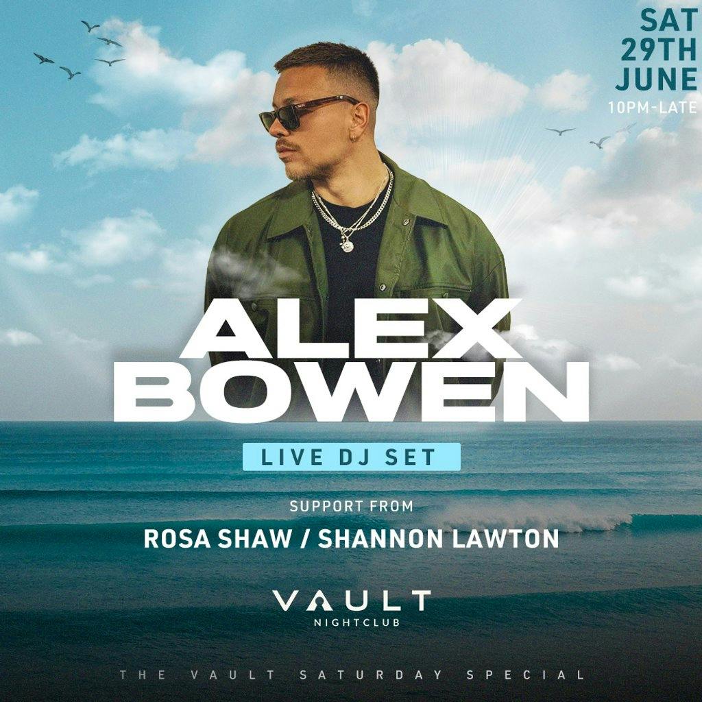 The Vault Saturday Special: ALEX BOWEN (DJ SET) | The Vault Bournemouth ...