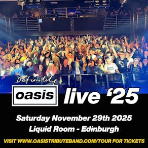 Definitely Oasis - Edinburgh 2025