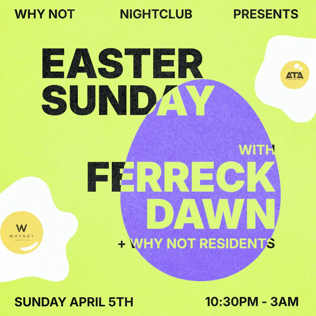 Ferreck Dawn - Easter Sunday at Why Not Nightclub