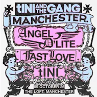 tINI AND THE GANG: tINI, Angel D'lite & Fastlove at The Loft MCR
