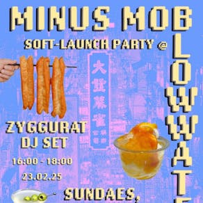 Minus Mob x Blow Water Soft Launch Party