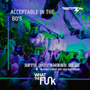 WTF- Acceptable in the 80's
