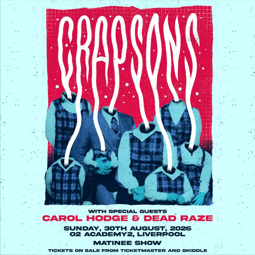 Crapsons (plus special guests) at O2 Academy 2 Liverpool