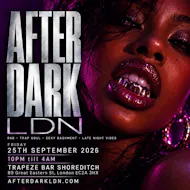AFTER DARK LDN - Late Night Trap Soul, RnB & Bashment Party at Trapeze Bar