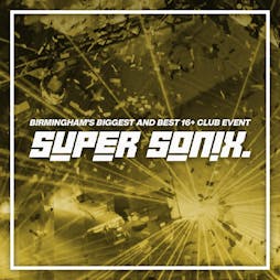 Super Sonix 16 plus Xmas Special with SASASAS Tickets | O2 Institute  Birmingham  | Thu 17th December 2020 Lineup