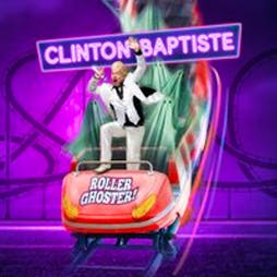 Clinton Baptiste: Roller Ghoster! (14+) | The Glee Club Glasgow  | Thu 17th October 2024 Lineup