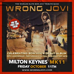Wrong Jovi 40th Anniversary Special / MK11 Milton Keynes Tickets | MK11 LIVE MUSIC VENUE Milton Keynes  | Fri 11th October 2024 Lineup