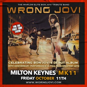 Wrong Jovi 40th Anniversary Special / MK11 Milton Keynes