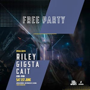 Free Party with Riley, Gigsta & CAIT