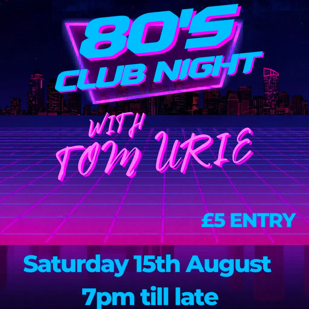 80's CLUB NIGHT With Tom Urie at The Bungalow Bar