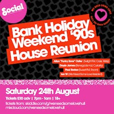 Bank Holiday Weekend - 90s House Reunion - We Need Some Love at Social Hull