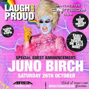 LAUGH OUT PROUD presents Juno Birch!