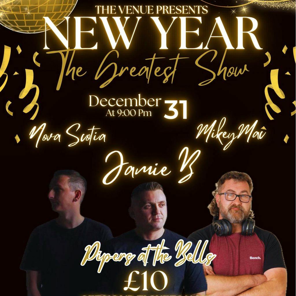 NYE - The Greatest Show with Jamie B, Nova Scotia and Mikey Mac at The Venue Kirkcaldy