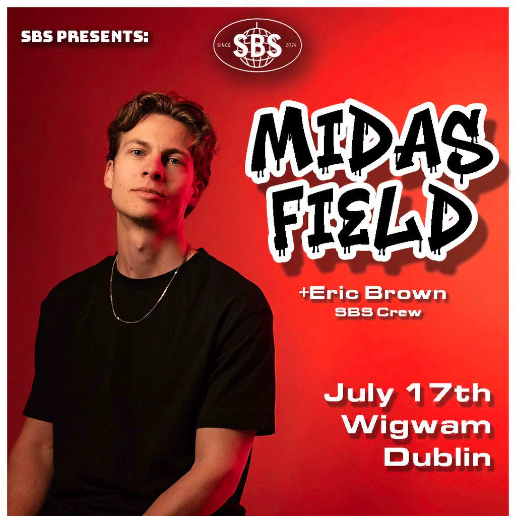 SBS PRESENTS: Midas Field at Wigwam Dublin