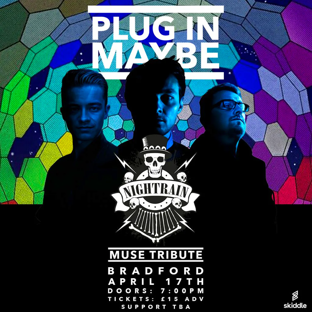 PLUG IN MAYBE - Muse Tribute - Nightrain - Bradford at Nightrain Bradford