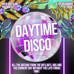 Over 30s Club presents Daytime Disco - Vol 2