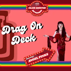 CLUB MONTZI: Drag on Deck