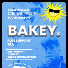 Bakey - Garden Party Southampton at The Sobar