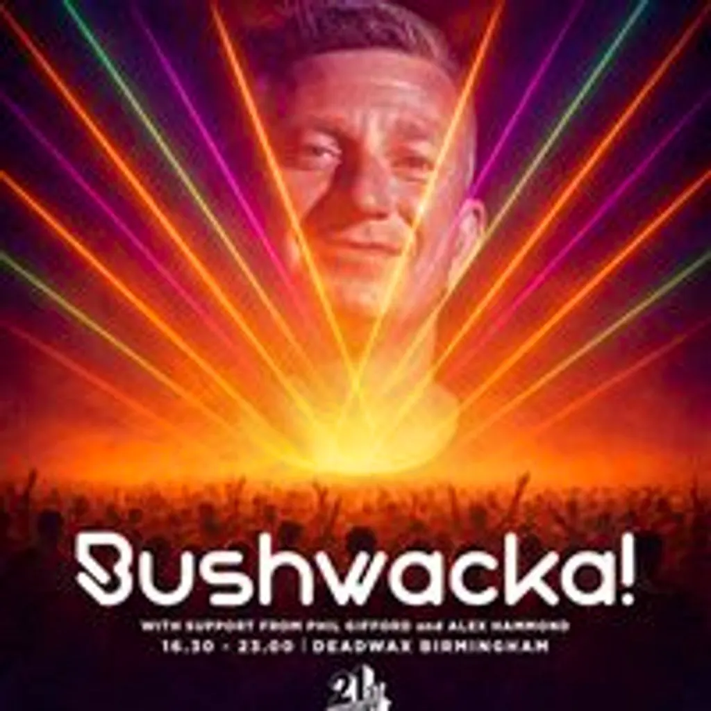 21st Century Icons present Bushwhacka!! at Deadwax Digbeth
