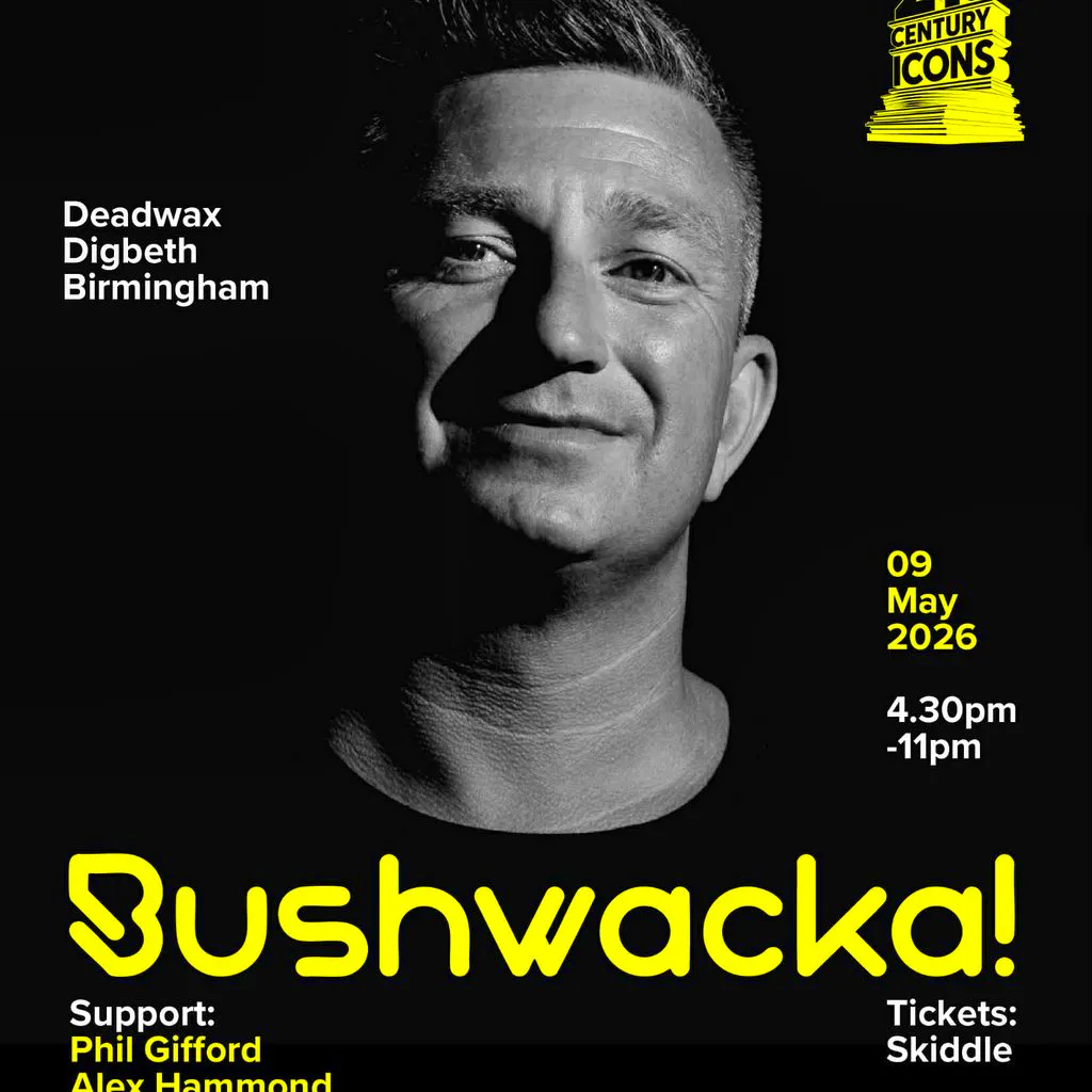 21st Century Icons present Bushwacka!! at Deadwax Digbeth