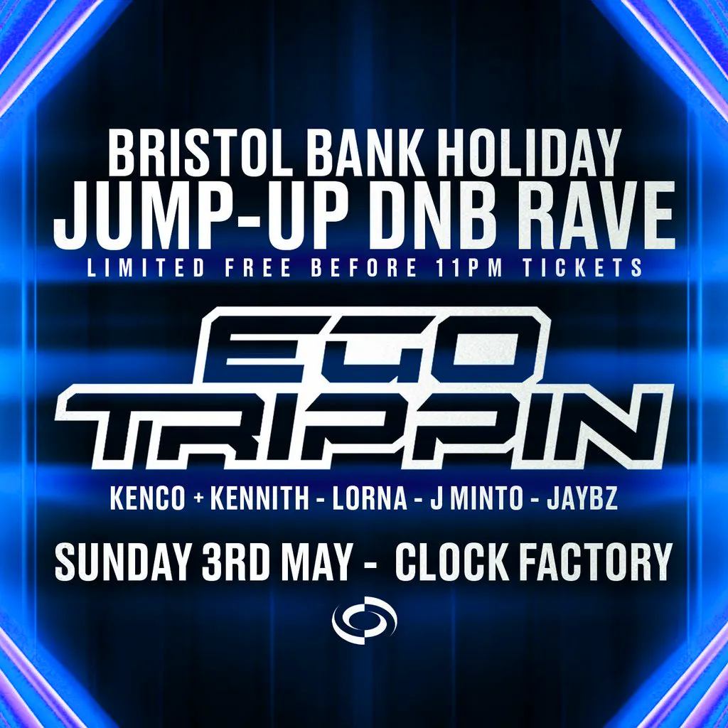 Bristol Bank Holiday Jump-Up Rave w/ Ego Trippin [FREE ENTRY] at The Clock Factory