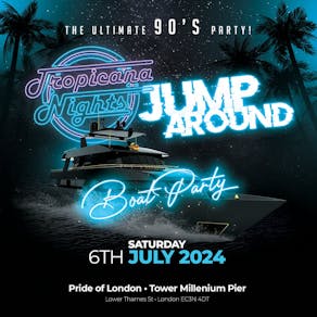 Tropicana Nights - 90s Thames Boat Party Cruise!