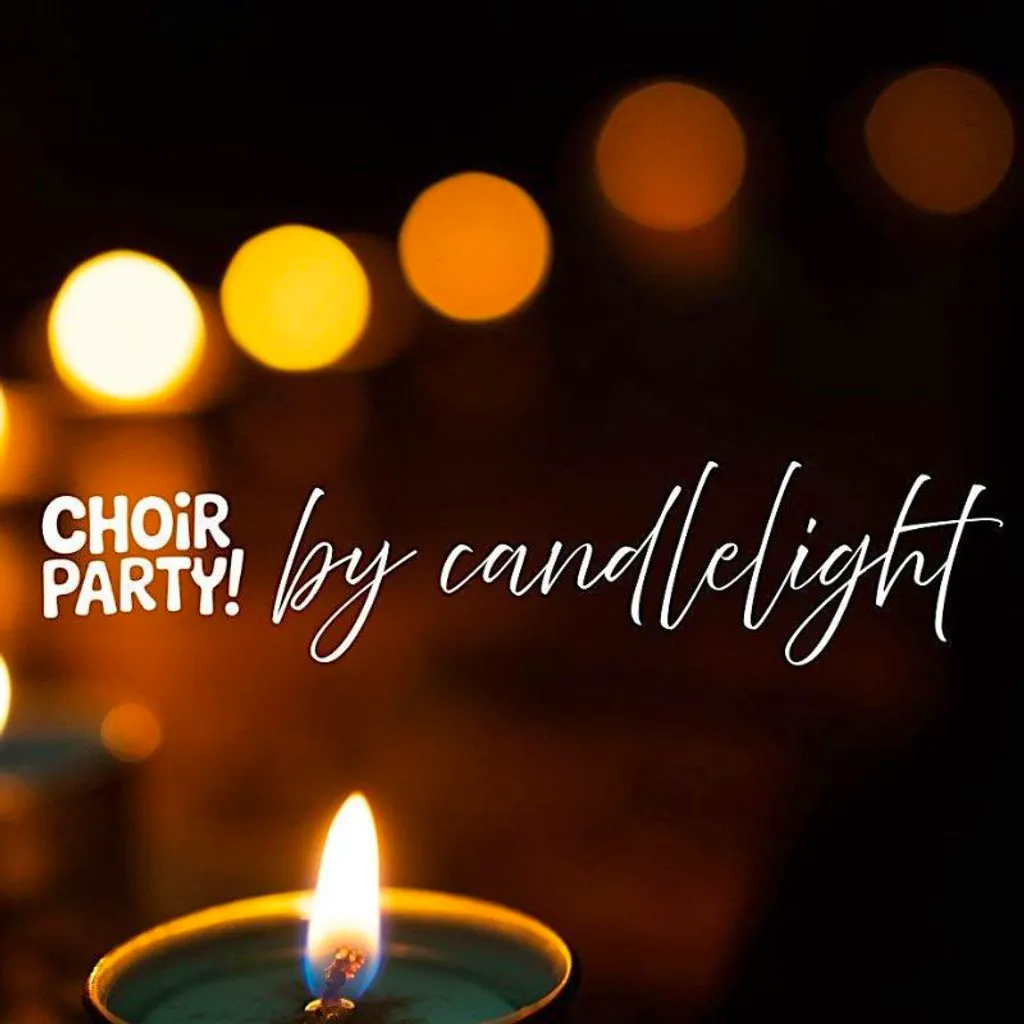 Choir Party by Candlelight: The One Night Choir For Everybody! at Assembly Roxy
