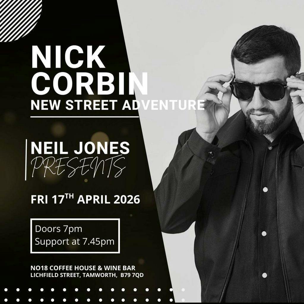 Nick Corbin (New Street Adventure) at No18 Coffee House Lichfield Street Tamworth B79 7QD
