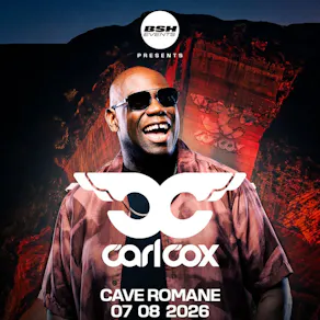 BSH presents Carl Cox at Cave Romane