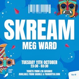The Tuesday Club: Skream & Meg Ward Tickets | Foundry Sheffield  | Tue 11th October 2022 Lineup
