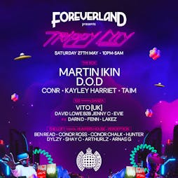 Foreverland: Trippy City @ Ministry of Sound London Rave Tickets | Ministry Of Sound London  | Sat 27th May 2023 Lineup