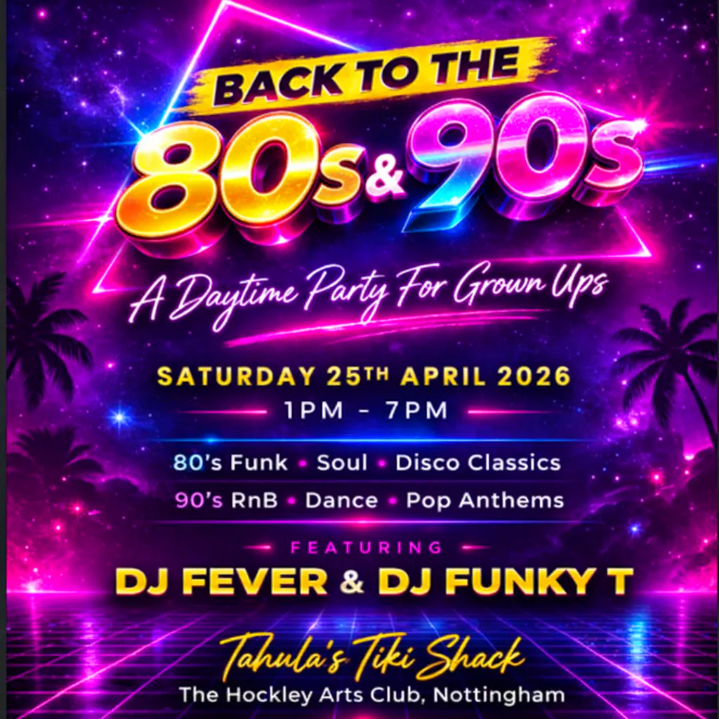 BACK TO THE 80's & 90's | SATURDAY DAYTIMER | Tahulas Tiki Shack at The Hockley Arts Club