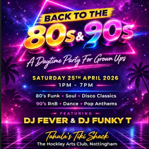 BACK TO THE 80's & 90's | SATURDAY DAYTIMER | Tahulas Tiki Shack